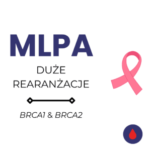 BRCA1 i BRCA2 – MLPA – krew<span class="custom-lista-opis">Oznaczenie dużych rearanżacji w genach BRCA1 i BRCA2. &nbsp;</span>